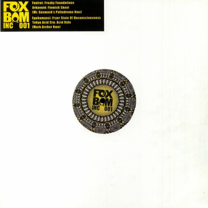 Foxtrot | Arkanoid | Egebamyasi | Tokyo Acid Cru FOXBAM INC 001 (feat Mr Gasmask, Mark Archer remixes)
