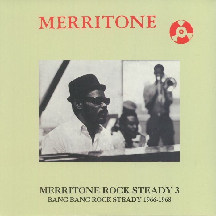 Various Artists Merritone Rock Steady 3: Bang Bang Rock Steady 1966 1968