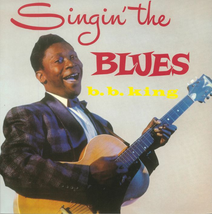 Bb King Singin The Blues (reissue)