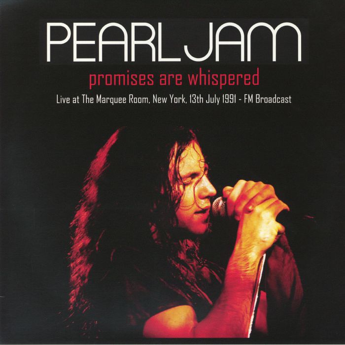 Pearl Jam – Promises Are Whispered: Live At The Marquee Room New York 13th July 1991 vinyl cover