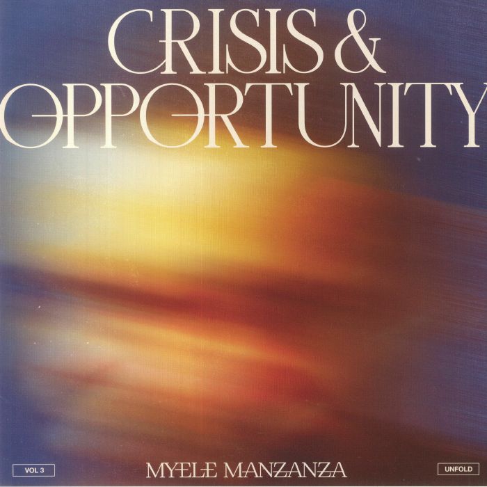 Myele Manzanza Crisis and Opportunity Vol 3: Unfold