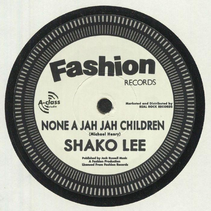 Shako Lee | The A Class Crew None A Jah Jah Children