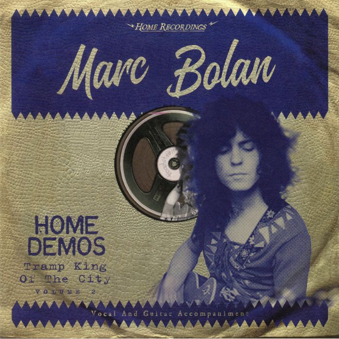 Marc Bolan Home Demos: Tramp King Of The City Vol 2