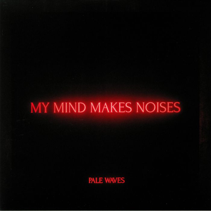 Pale Waves – My Mind Makes Noises vinyl cover