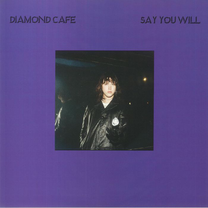 Diamond Cafe Say You Will