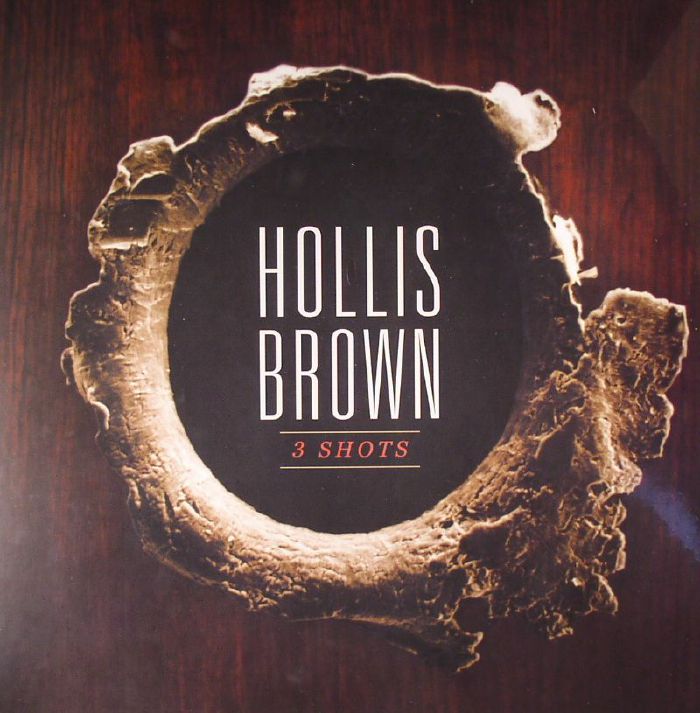 Hollis Brown 3 Shots