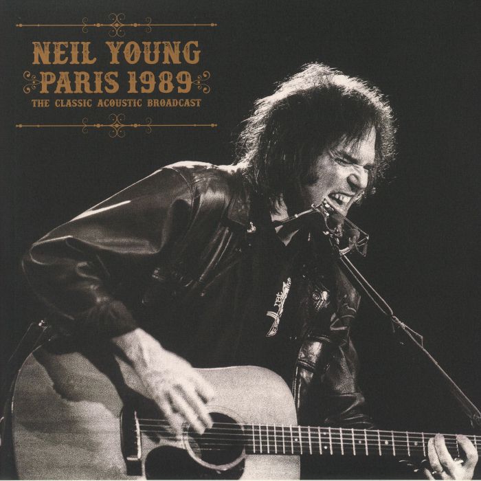 Neil Young Paris 1989: The Classic Acoustic Broadcast