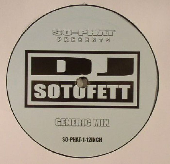 DJ Sotofett So Phat 1 12 Inch