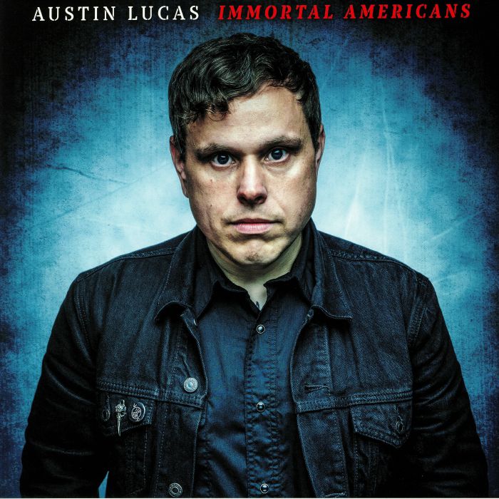 Austin Lucas Immortal Americans