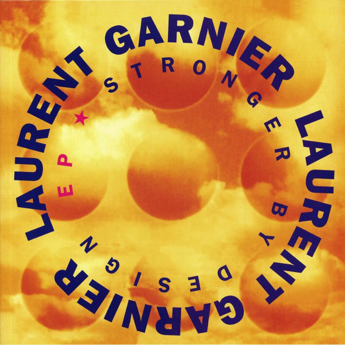 Laurent Garnier Stronger By Design EP