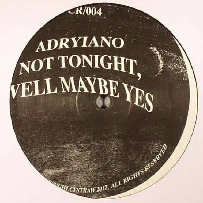 Adryiano Not Tonight Well Maybe Yes