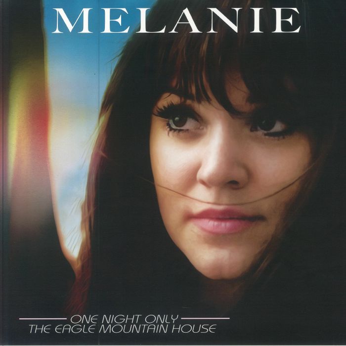 Melanie One Night Only: The Eagle Mountain House