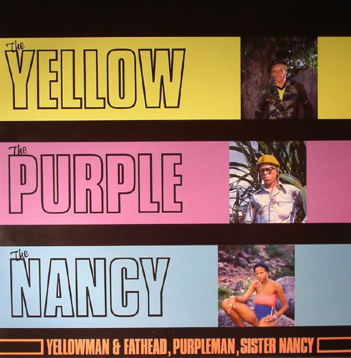 Yellowman | Fathead | Purpleman | Sister Nancy The Yellow The Purple and The Nancy (reissue)