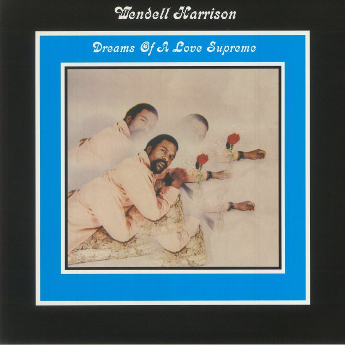 Wendell Harrison – Dreams Of A Love Supreme vinyl cover