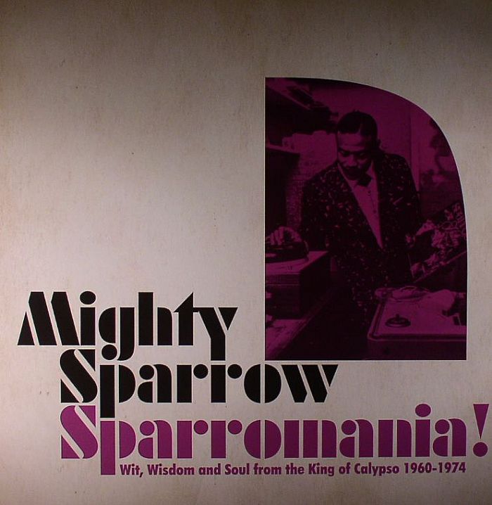 Mighty Sparrow Sparromania!