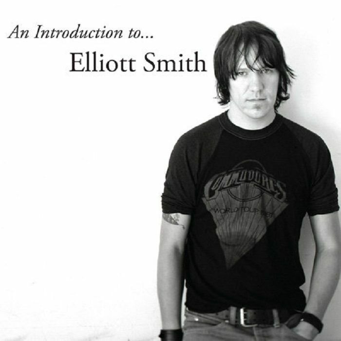 Elliott Smith An Introduction To Elliott Smith