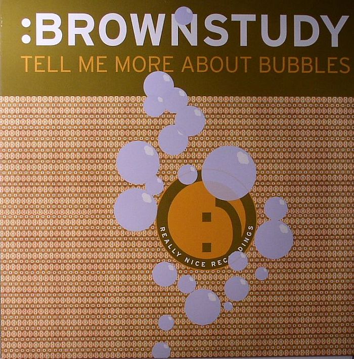 Brownstudy Tell Me More About Bubbles