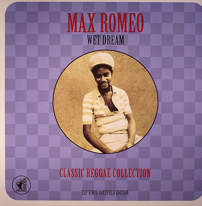 Max Romeo Wet Dream: Classic Reggae Collection