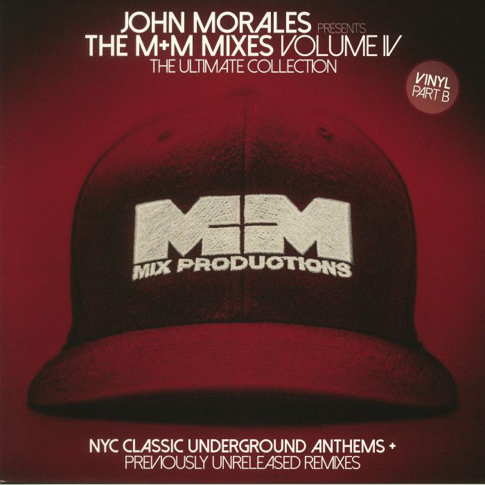John Morales The MandM Mixes Volume IV: The Ultimate Collection Part B
