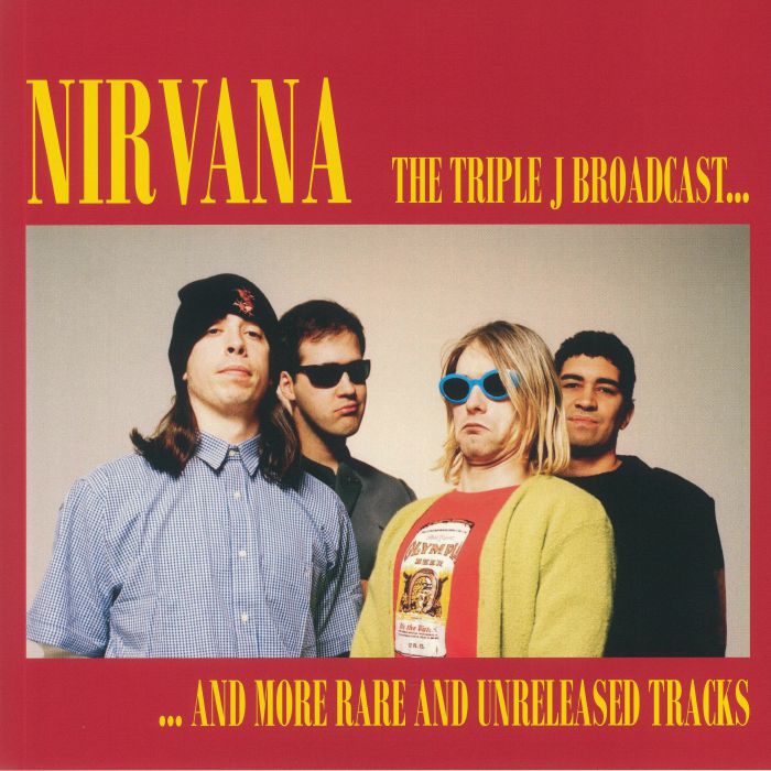 Nirvana The Triple J Broadcast and More Rare and Unreleased Tracks