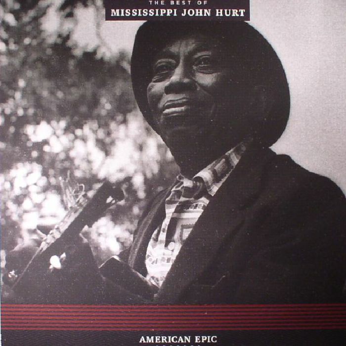 Mississippi John Hurt American Epic: The Best Of Mississippi John Hurt