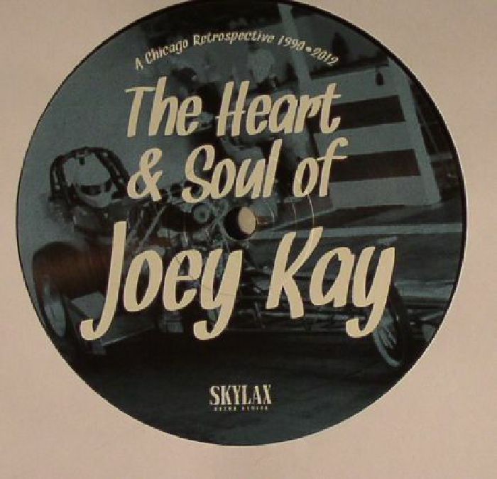 Joey Kay Th Heart and Soul Of Joey Kay: A Chicago Retrospective 1990 2012
