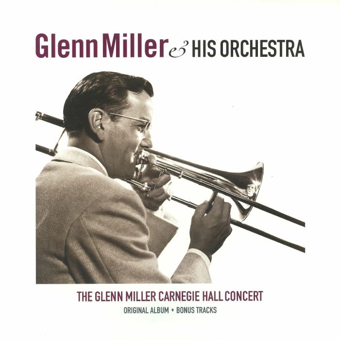 Glenn Miller & His Orchestra – The Glenn Miller Carnegie Hall Concert vinyl cover