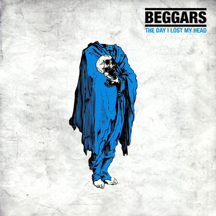 Beggars The Day I Lost My Head