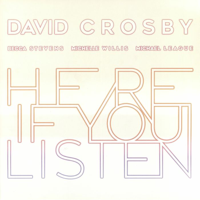 David Crosby | Becca Stevens | Michelle Willis | Michael League Here If You Listen