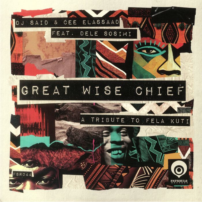 DJ Said | Cee Elassaad | Dele Sosimi Great Wise Chief: A Tribute To Fela Kuti