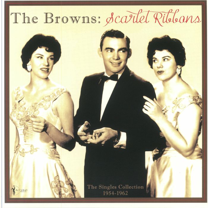 The Browns Scarlet Ribbons: The Singles Collection 1954 62