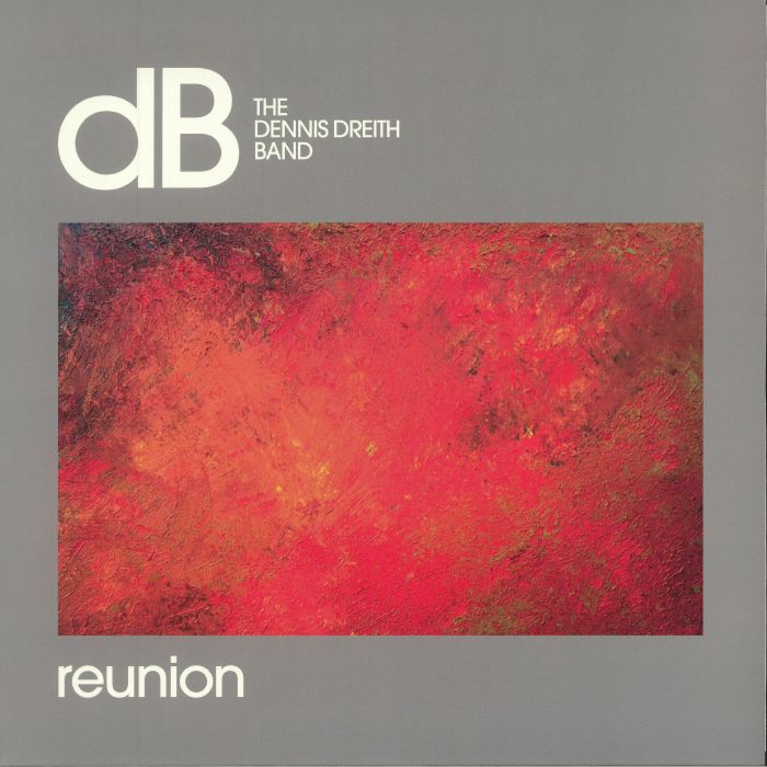 The Dennis Dreith Band Reunion (reissue)