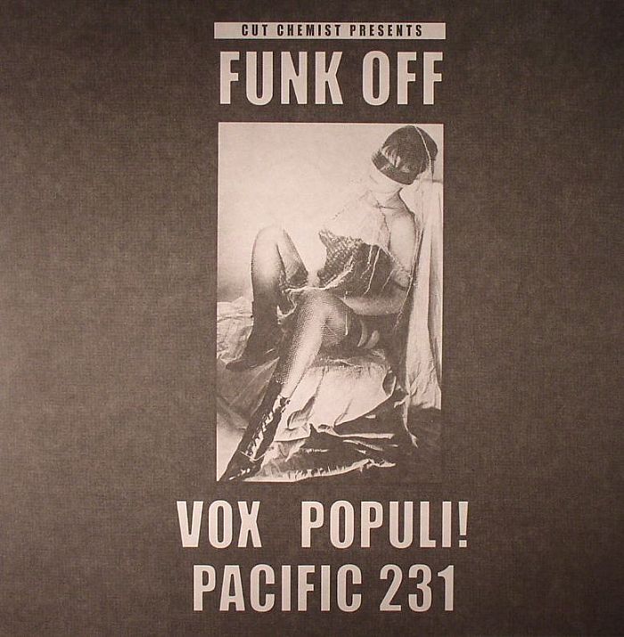 Vox Populi! | Pacific 231 Cut Chemist Presents Funk Off