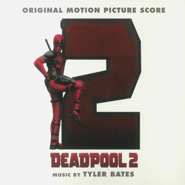Tyler Bates Deadpool 2 (Soundtrack)