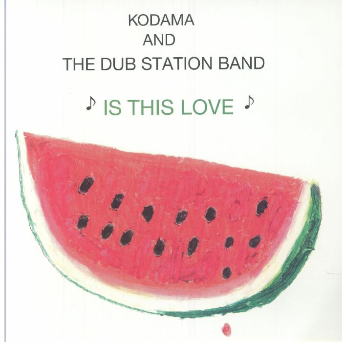 Kodama and The Dub Station Band Is This Love