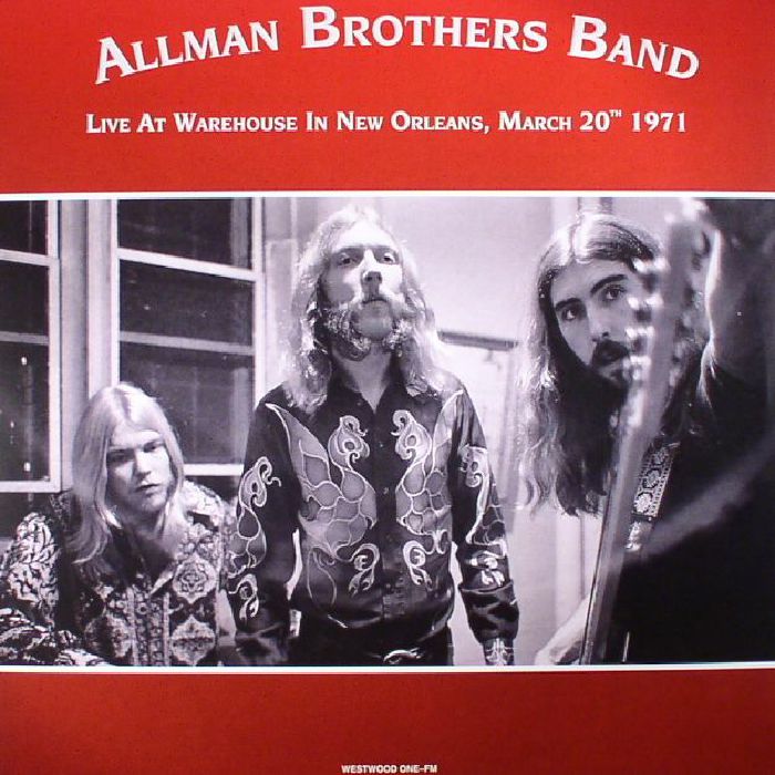 Allman Brothers Band Live At Warehouse in New Orleans March 20th 1971