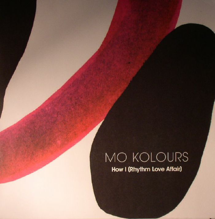 Mo Kolours How I (Rhythm Love Affair)