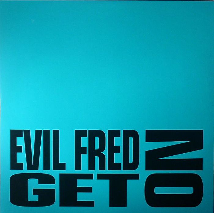 Evil Fred Get On