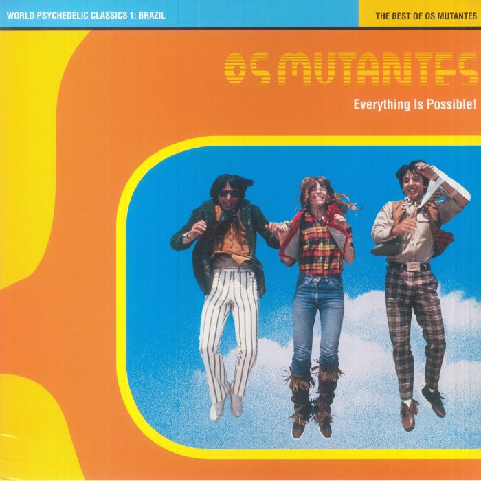 Os Mutantes World Psychedelic Classics 1: Everything Is Possible The Best Of Os Mutantes