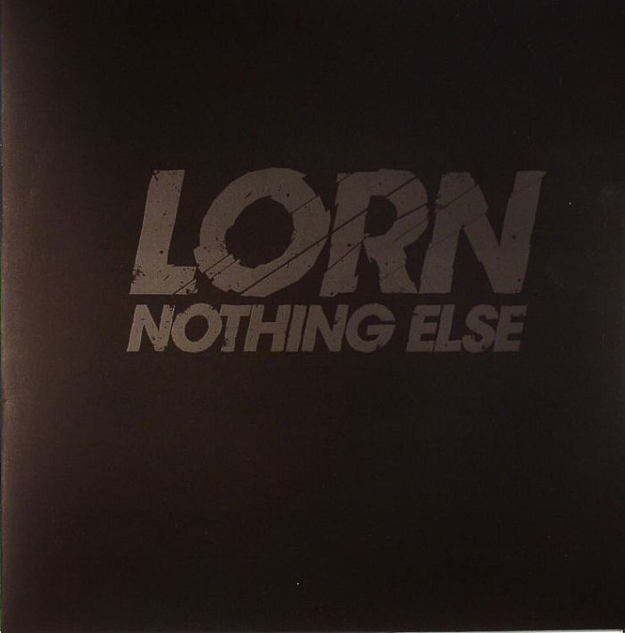 Lorn Nothing Else
