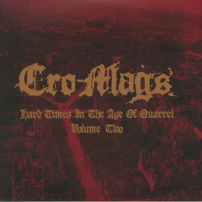 Cro Mags – Hard Times In The Age Of Quarrel Volume Two vinyl cover