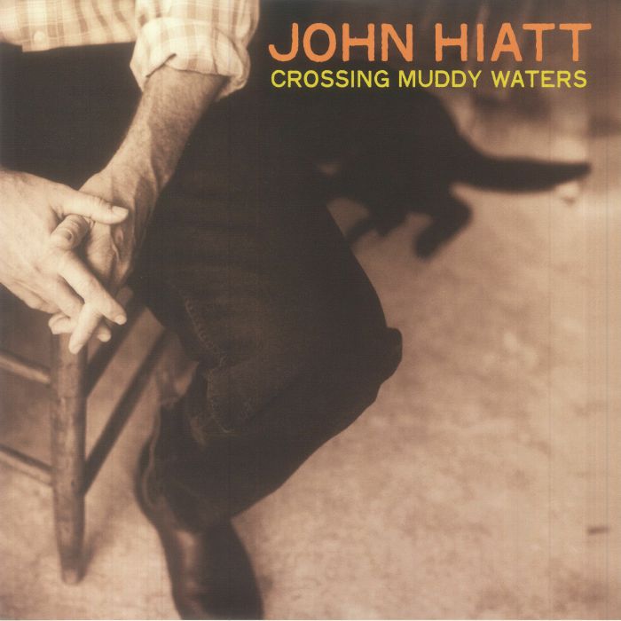 John Hiatt Crossing Muddy Waters