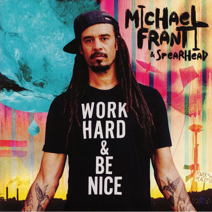 Michael Franti | Spearhead Work Hard and Be Nice