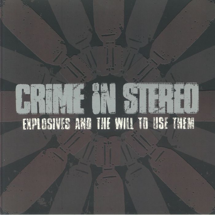 Crime In Stereo Explosives and The Will To Use Them (20th Anniversary Edition)