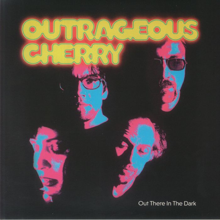 Outrageous Cherry Out There In The Dark