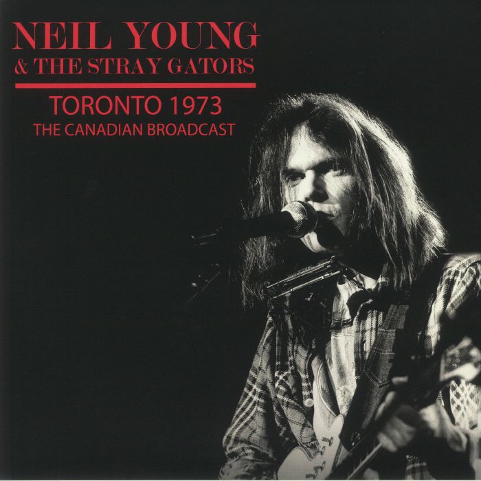Neil Young | The Stray Gators Toronto 1973: The Canadian Broadcast