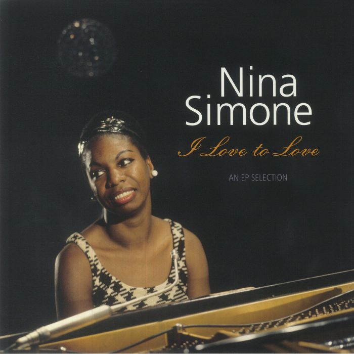 Nina Simone I Love To Love: An EP Selection