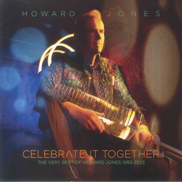 Howard Jones Celebrate It Together: The Very Best Of Howard Jones 1983 2023