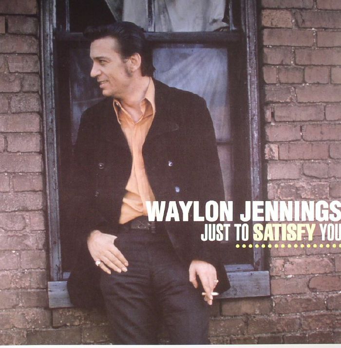 Waylon Jennings Just To Satisfy You