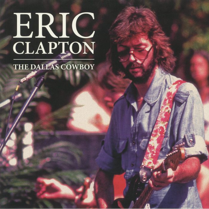 Eric Clapton The Dallas Cowboy